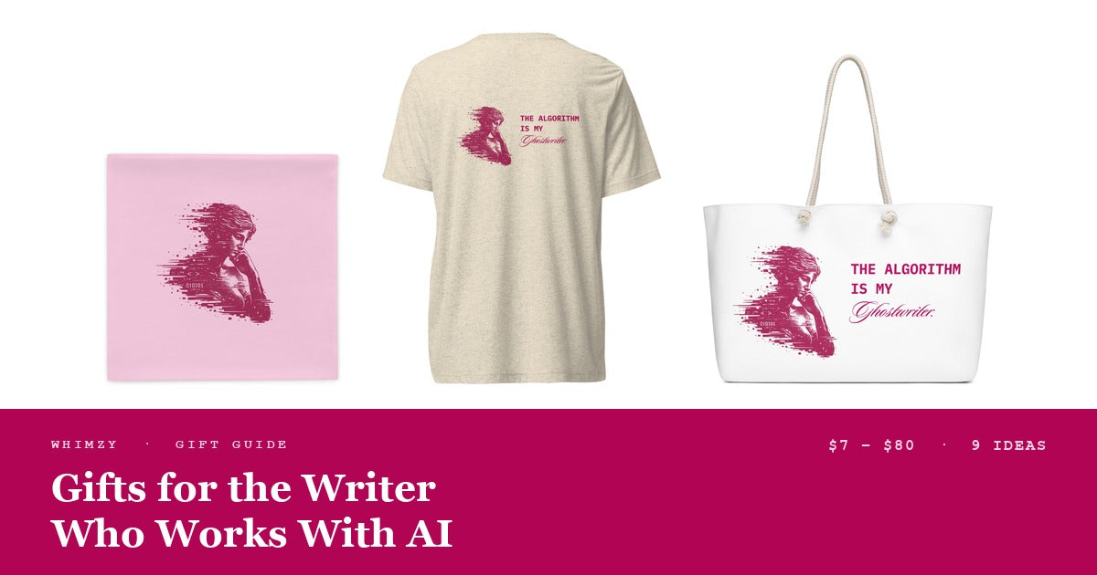 Whimzy gift guide cover: the Ghostwriter pillow case in pale pink, the Ghostwriter tri-blend tee in oatmeal and the Ghostwriter weekender bag on white, above a cerise band reading Gifts for the Writer Who Works With AI, $7 to $80, 9 ideas.