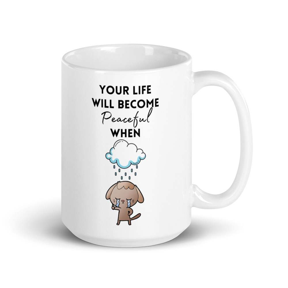 Life Will Become Peaceful inspirational mug by Whimzy Vibez — mindfulness ceramic coffee mug