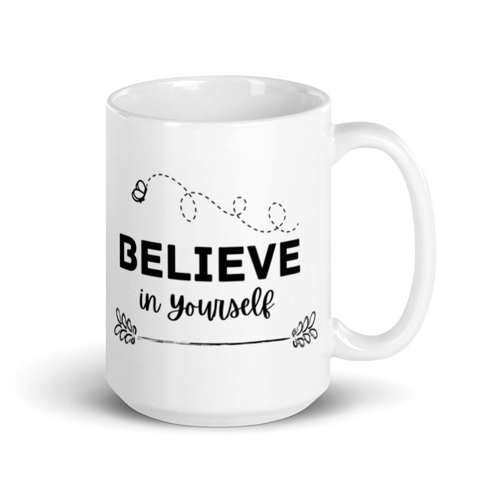 Believe In Yourself inspirational mug by Whimzy Vibez — motivational ceramic coffee mug